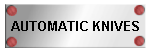 AUTOMATIC KNIVES