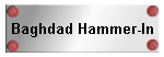 Baghdad Hammer-In